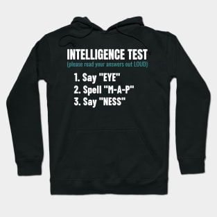 Intelligence Test Say Eye M A P Ness Funny Dad Joke Hoodie